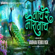 Nach Re Mora - Vaibhav Remix Nsk