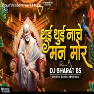 Thui Thui Nache Man Mor - Dj Bharat Bs - Sai Palkhi 2024