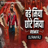 Bade Miya Chote Miya - Dhol Mix  DJ Ravi RJ