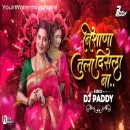 Nishana Tula Disala Na - Dance Mix - DJ PADDY