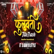 Phullwanti Tital Track - Soundcheck - Its Ganya Style Remix