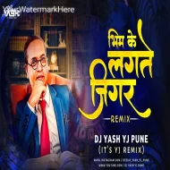 Bhim Ke Lagte Jigar - Dj Yash YJ Pune x Its YJ Remix