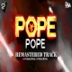 POPE POPE - REMASTERED TRACK - DJ SHKXX x LALYA