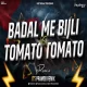 Badal Me Bijli Bar Bar Chamke VS Tomato Tomato - Its Pramod Remix