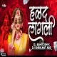 Halad Lagli - Dj Ashitosh K x Dj Shrikant ABD