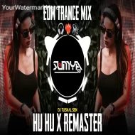 HU HU X REMASTER - (EDM DROP MIX)  DJ TUSHAL SEN