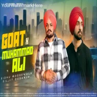 GOAT X MUHAMMAD ALI - SIDHUMOOSEWALA X DILJIT DOSANJH X ANKUSH RDB