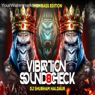 Vibration Soundcheck 8 ( High Bass Edition ) DJ Shubham Haldaur