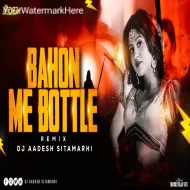 Bahon Me Botal Botal Me Daru -Remix- Dj Aadesh Sitamarhi