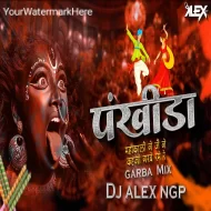 Pankhida Ho Pankhida Garba  - (Dandiya Mix) - Dj Alex Ngp