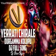 YERRATI CHIRALE DURGAMMA KOLUPU DJ FULL REMIX