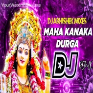 MAHA KANAKA DURGA DJ SONG DURGAMMA DJ SONG REMIX 2024 DJ ABHISHEK MIXES