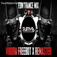 VIBORA FREEBOT X REMASTER TRANCE - (EDM DROP MIX) DJ TUSHAL SEN X DJ SUMYA SD