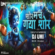 Shor Mach Gaya Shor (Circuit Vs Tapori Mix) DJ Umi