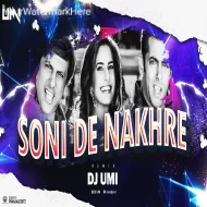 Soni De Nakhre Sone Lagde (Remix) DJ Umi