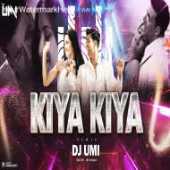 Kiya Kiya (Remix) DJ Umi