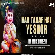 Har Taraf Hai Yeh Shor (Tapori Mix) DJ Umi x DJ Nesh