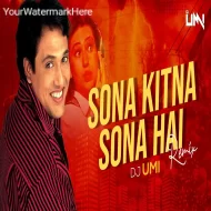 Sona Kitna Sona Hai Sone Jaise Tera Mann (Remix) Dj Umi