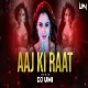 Aaj Ki Raat (Dance Mix) DJ UMI