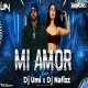 Mi Amor (Desi Mix) DJ Nafizz x DJ Umi