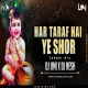 Har Taraf Hai Yeh Shor (Tapori Mix) DJ Umi x DJ Nesh