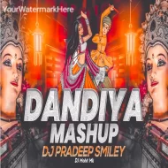 Dandiya Mashup Remix - NAVRATRI GARBA REMIX SONGS - Dj Pradeep Smiley