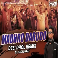 Madhro Darudo ( Desi Dhol Remix)