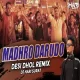 Madhro Darudo ( Desi Dhol Remix)