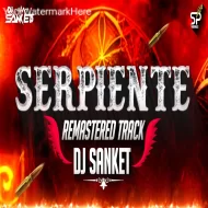 SERPIENTE REMASTERED TRACK DJ SANKET