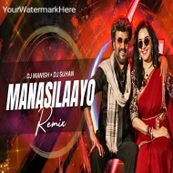 VETTAIYAN -MANASILAAYO REMIX - DJ MANISH × DJ SUHAN