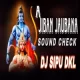 A JIBAN JAUBANA (SOUND CHECK) DJ SIPU DKL