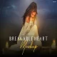 Breakable Heart Mashup by Bicky Official