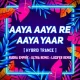 Aaya Aaya (Hybrid Trance) Dj Rudra Empire X Dj Ultra Remix X Dj Lucifer