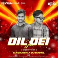 DIL DEI JA (ODIA CIRCUIT MIX) DJ BIKASH X DJ RAHUL