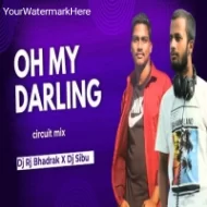 OH MY DARLING (CIRCUIT MIX) DJ RJ BHADRAK X DJ SIBU