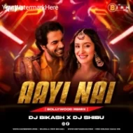 Aayi Nai Stree 2 (Bollywood Remix) Dj Shibu x Dj Bikash