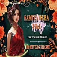 SAMIA DEBA TIKE (EDM X TOPARI TRANCE) DJ RIYAN X DJ SITU