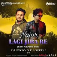 NAJAR LAGI JIBA (TAPORI EDM MIX) DJ ROCKY X DJ GUDDU