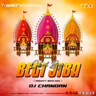 Chal Begi Begi Jiba (Mighty Edm Mix) Dj Chandan