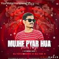 MUJHE PYAR HUA (EDM HYBRID MIX) DJ CHANDAN X DJ NO X FT. DJ ROCKY