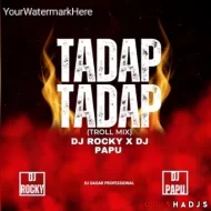 TADAP TADAP (PRIVATE TROLL MIX) DJ ROCKY X DJ PAPU