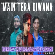 MAIN TERA DIWANA (PRIVATE CIRCUIT MIX) DJ ROCKY X DJ BALARAM X DJ AKASH