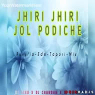 Jhiri Jhiri Jol Padiche (Purulia Private Edm Tapori Mix) Dj Liku X Dj Chand