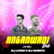 ANGANWADI DIDI (UT MIX) DJ LITAN X DJ CHINTU