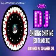 CHIRING CHIRING (EDM TRANCE MIX) DJ CHENGU Nd DJ GANESH DKL