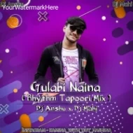 Gulabi Naina (Sambalpuri Rhytm Tapoori Mix) Dj Anshu X Dj Mahi