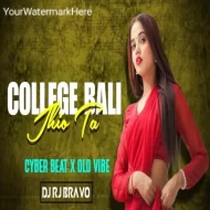 College Bali Jhio Ta (Cyber Beat X Old Vibe) Dj Rj Bravo