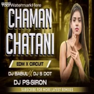 Chaman Chatani (Edm X Circuit) Dj Babul Rmx X Dj S Dot X Ps Siron