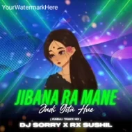 Jibana Ra Mane Jadi (Premium Trance Mix) Dj Sorry X Rx