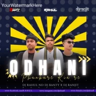 Odhani Phankare Kia Re (Tapori Edm Mix) Dj Rahul X Dj Banty X Dj Ranjit